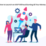 Launch Your MVP the Smart Way in 2025