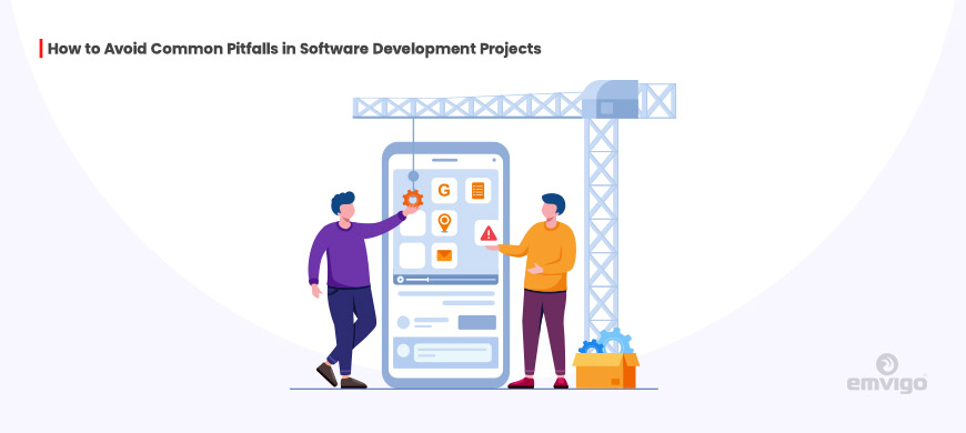 How to Avoid Common Pitfalls in Software Development Projects