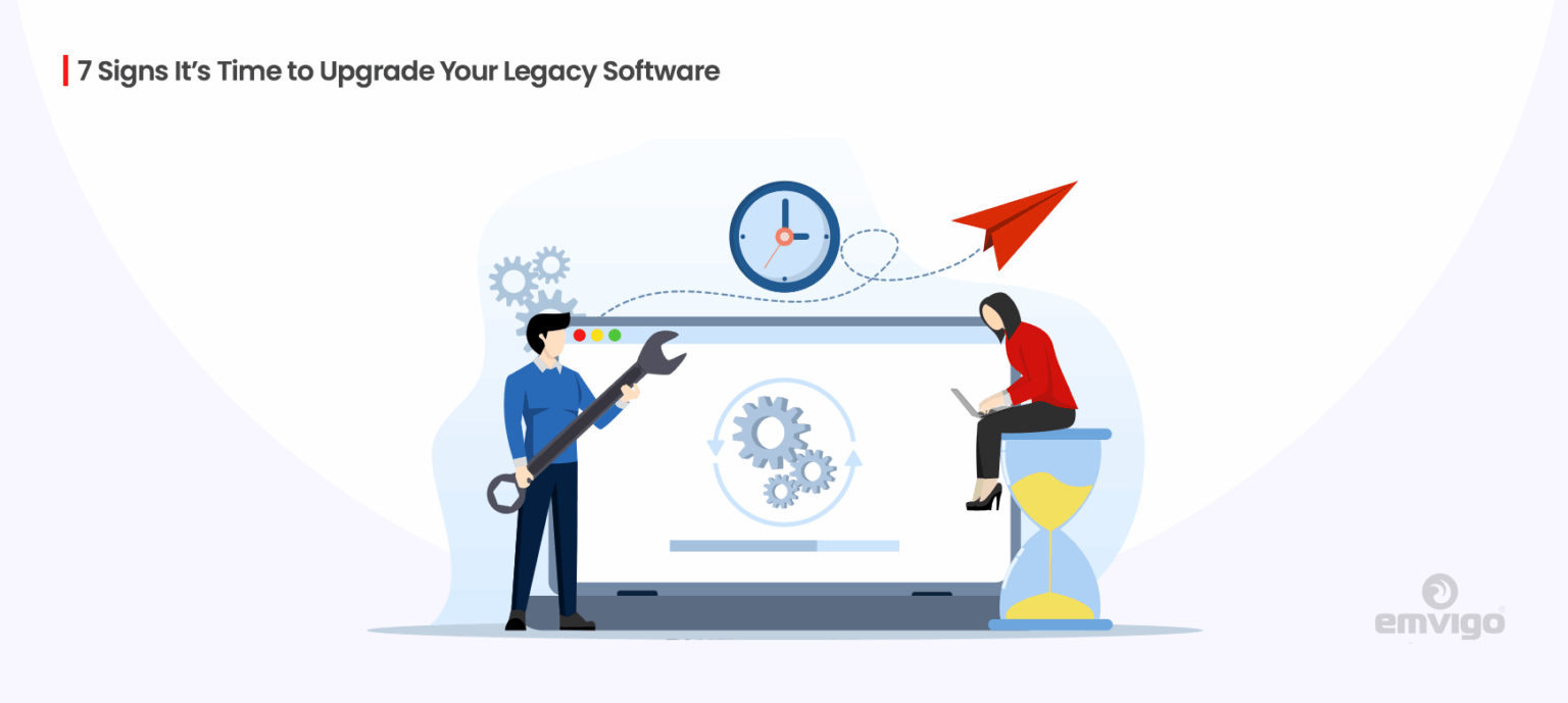 7 Signs You Need to Upgrade Your Legacy Software 2025