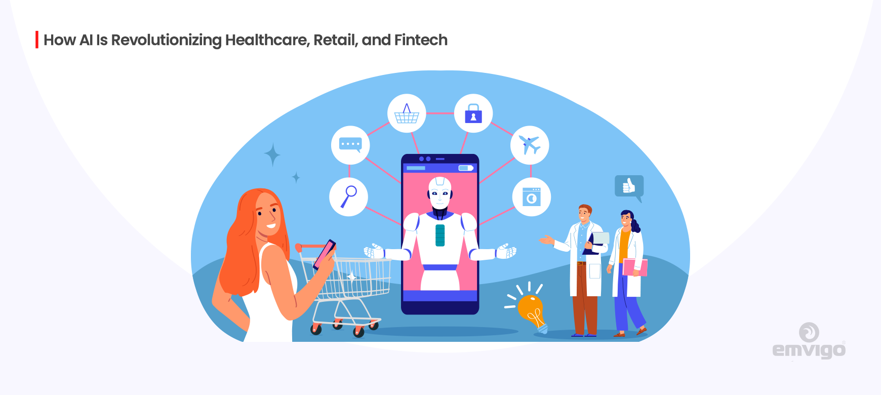 How AI Is Revolutionizing Healthcare, Retail, and Fintech