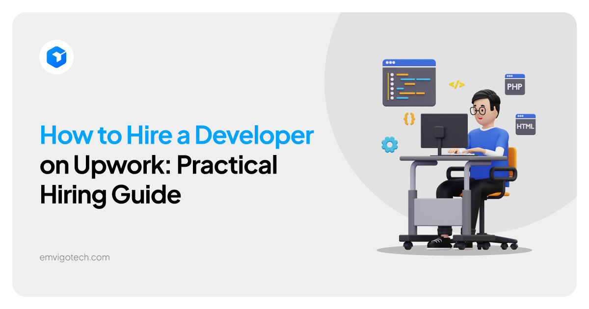 How to Hire a Developer on Upwork: Practical Hiring Guide