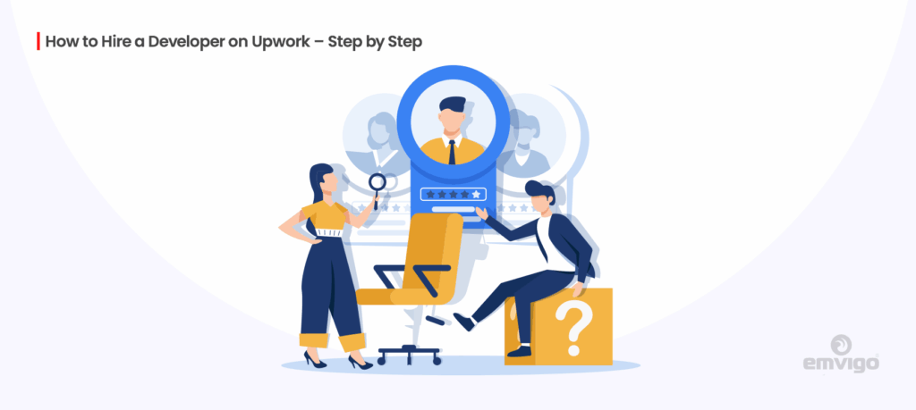 How to Hire a Developer on Upwork – A Step-by-Step Guide