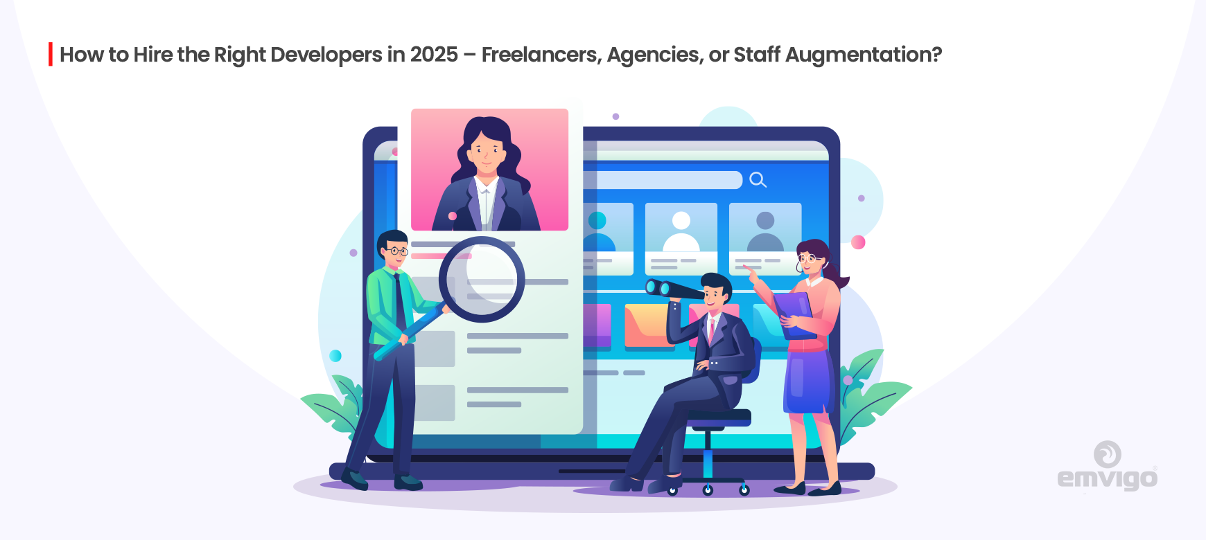 How to Hire the Right Developers in 2025: Freelancers, Agencies, or Staff Augmentation?
