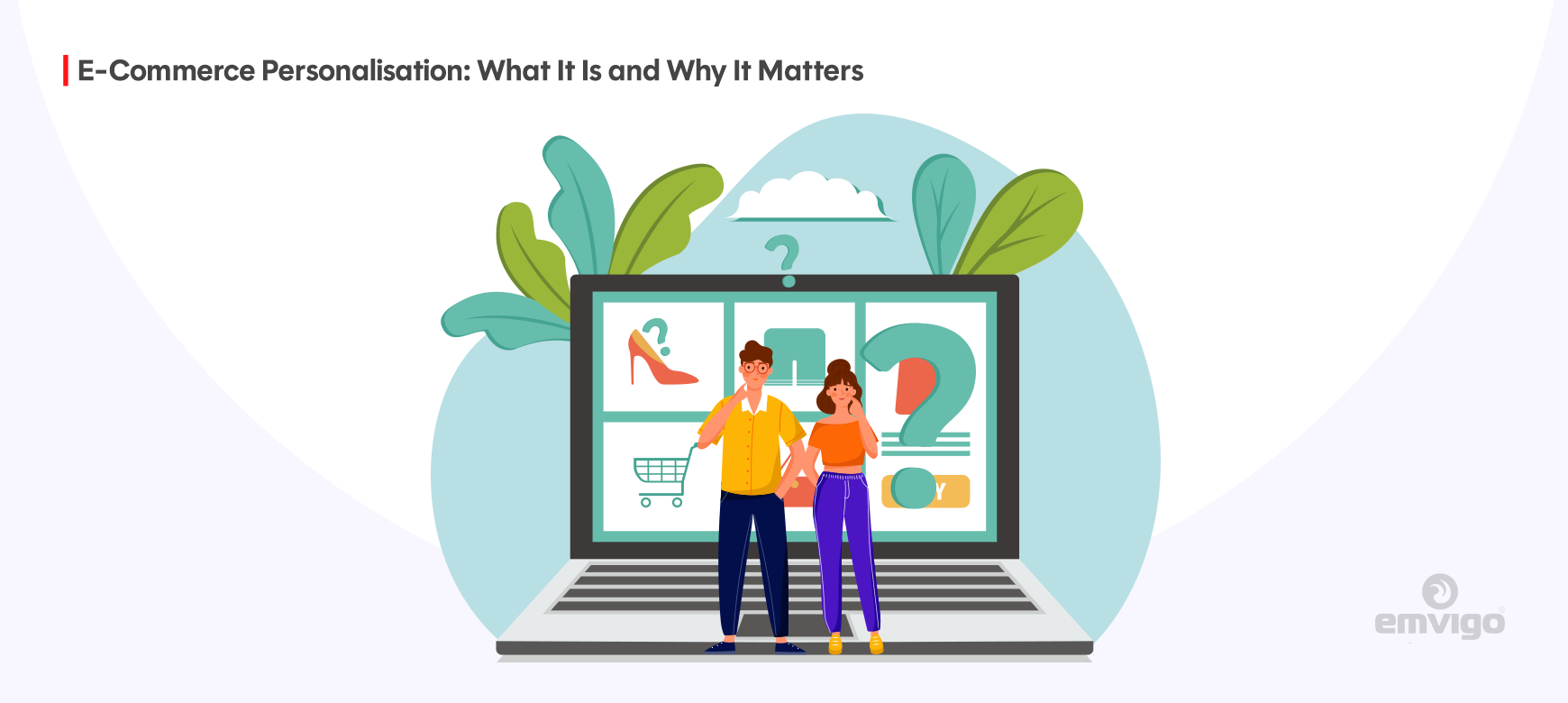 A Guide to E-Commerce Personalisation: What & Why it Matters