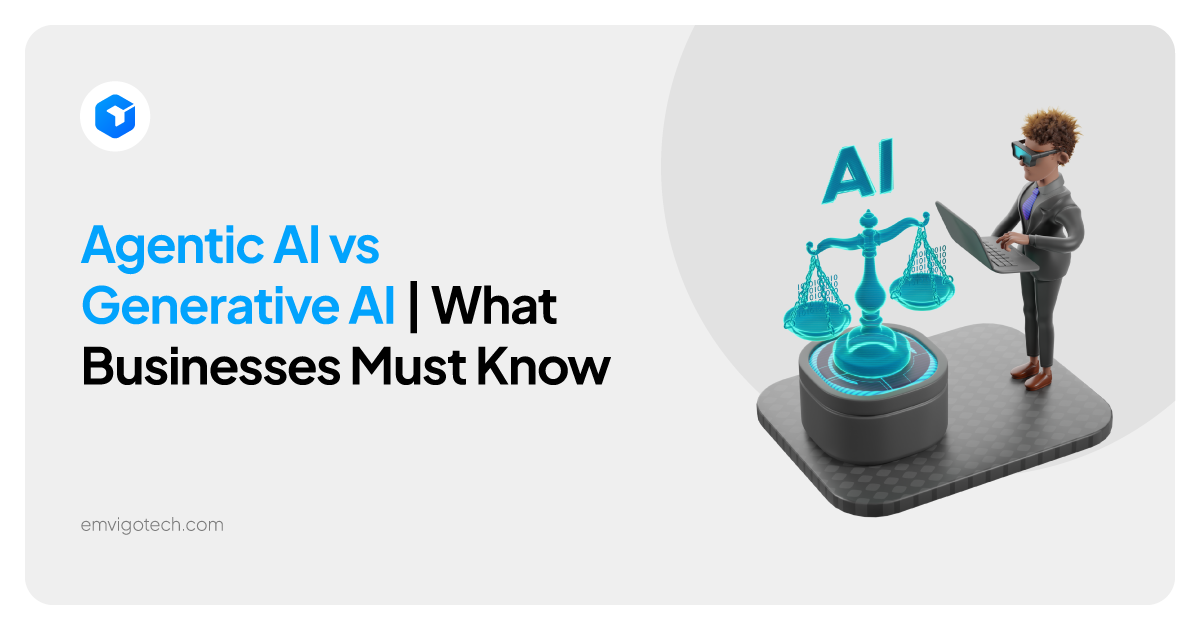 Agentic AI vs Generative AI | What Businesses Must Know