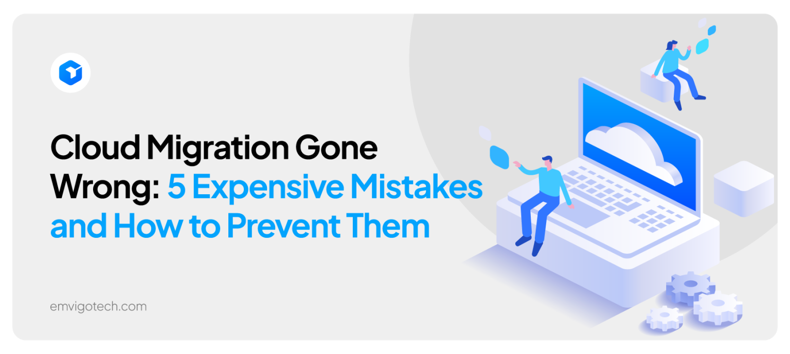 Cloud Migration Gone Wrong: 5 Costly Mistakes to Avoid