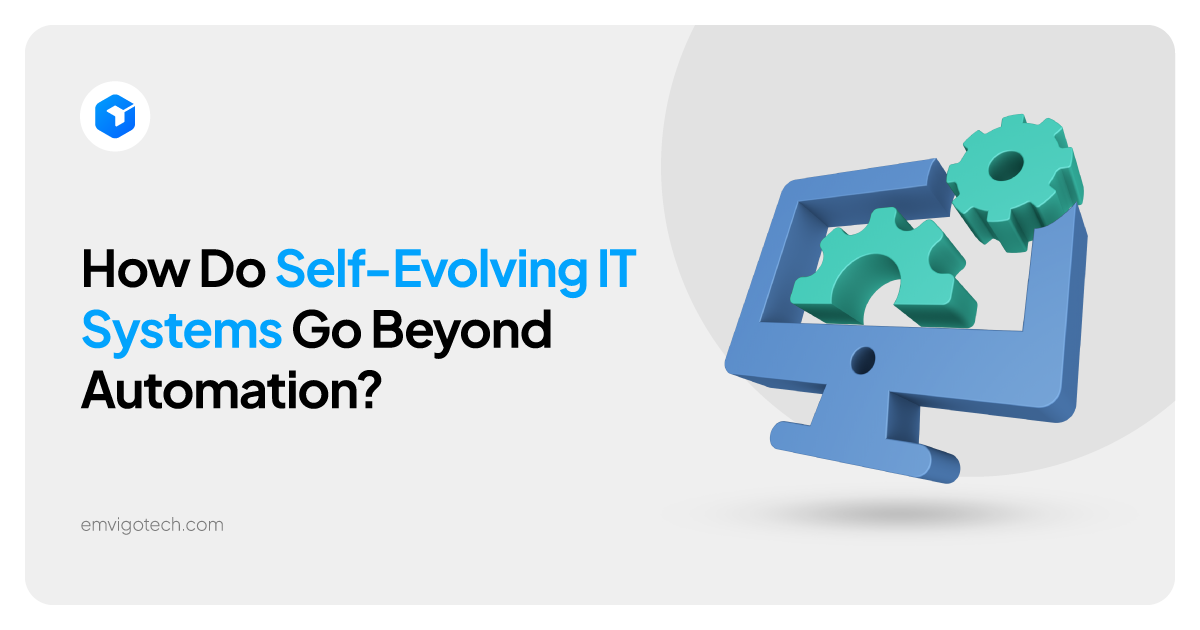 How Do Self-Evolving IT Systems Go Beyond Automation?