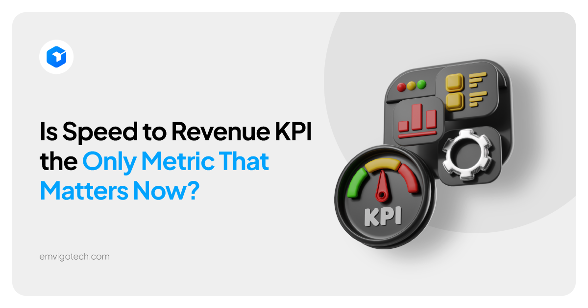 what is speed to revenue metric , and why it matters now