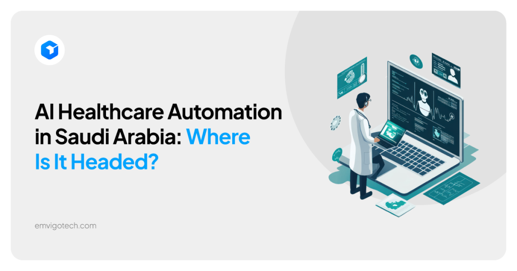AI Healthcare Automation in Saudi Arabia: Where Is It Headed?