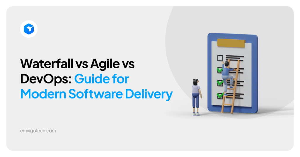 Waterfall vs Agile vs DevOps: Guide for Modern Software Delivery