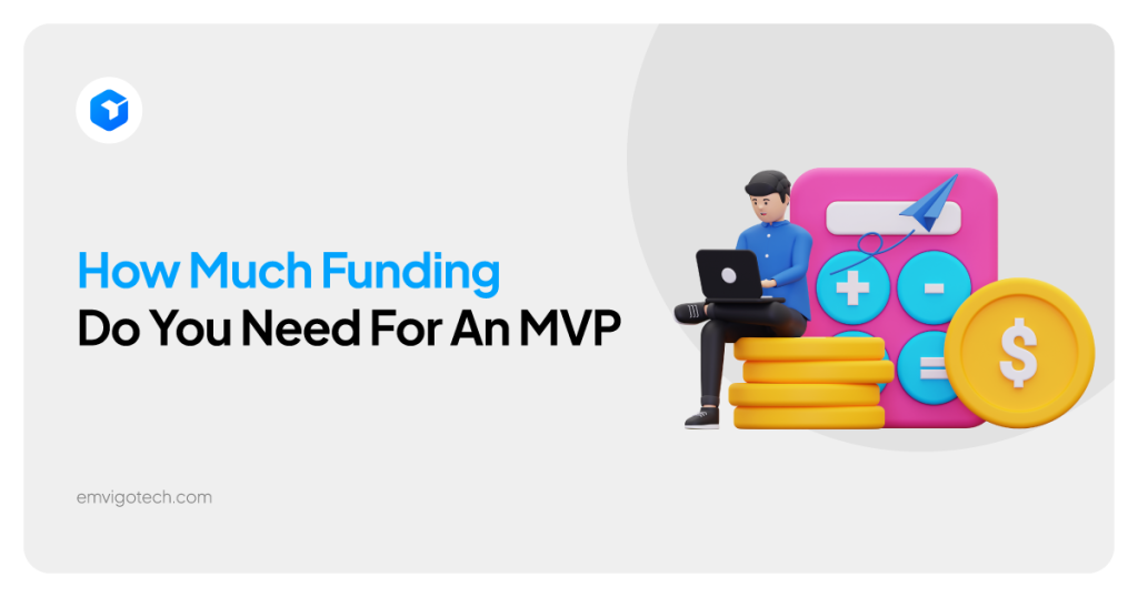 MVP Funding Needs