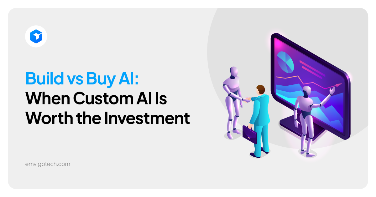 Build vs Buy AI: When Custom AI Is Worth the Investment
