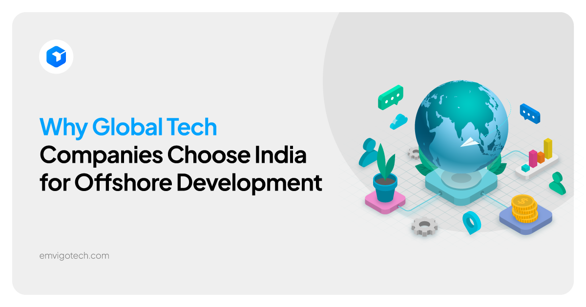 Why Global Tech Companies Choose India for Offshore Development in 2026