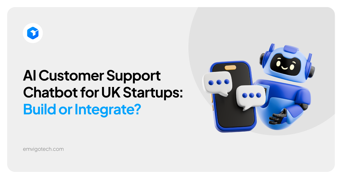 AI Customer Support Chatbot for UK Startups: Build or Integrate?