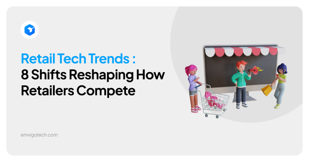 Retail Tech Trends 2026: 8 Shifts Reshaping How Retailers Compete