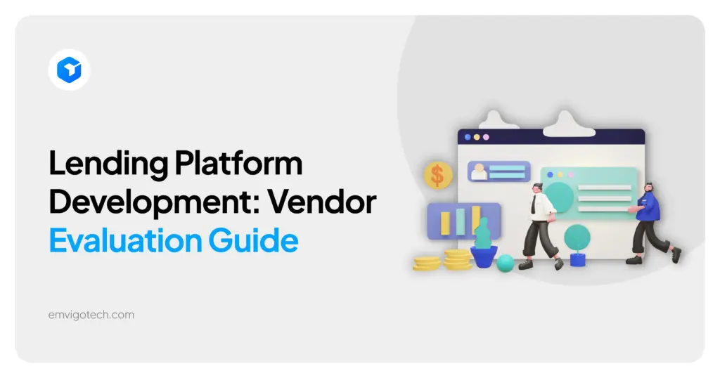 Lending Platform Development: Vendor Evaluation Guide