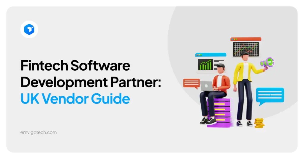 Fintech Software Development Partner: How to Choose the Right UK Vendor in 2026